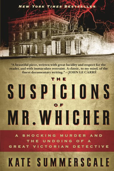 The Suspicions of Mr. Whicher: A Shocking Murder and the Undoing of a Great Victorian Detective cover