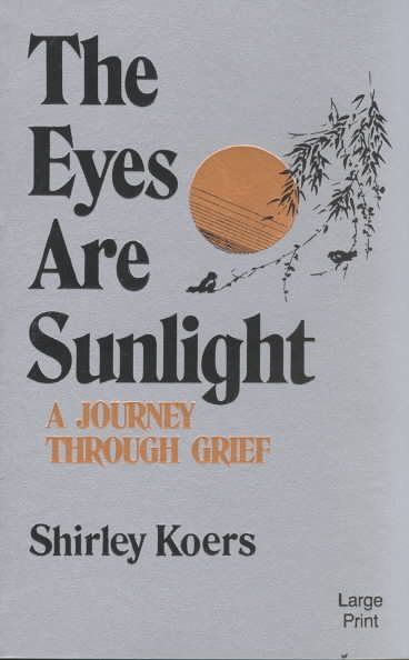 The Eyes Are Sunlight: A Journey Through Grief cover