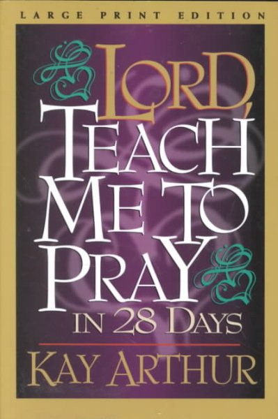 Lord, Teach Me to Pray in 28 Days (Walker Large Print Books) cover