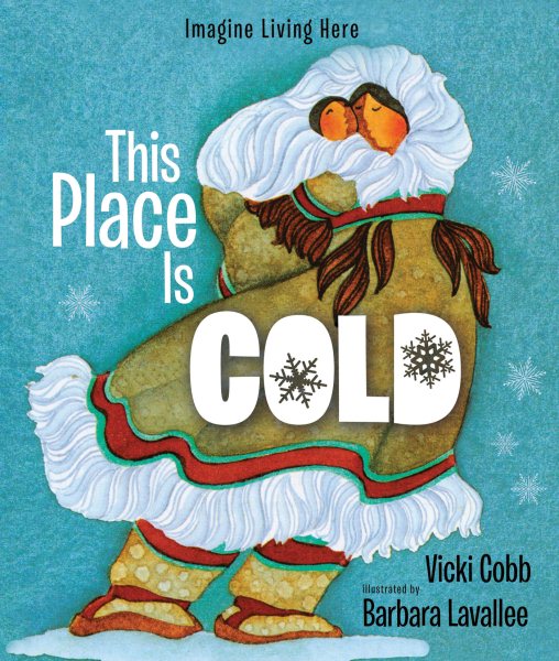 This Place Is Cold: An Imagine Living Here book