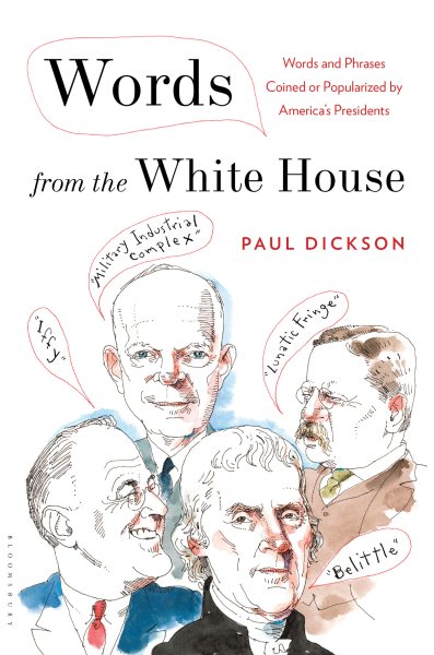 Words from the White House: Words and Phrases Coined or Popularized by America's Presidents cover