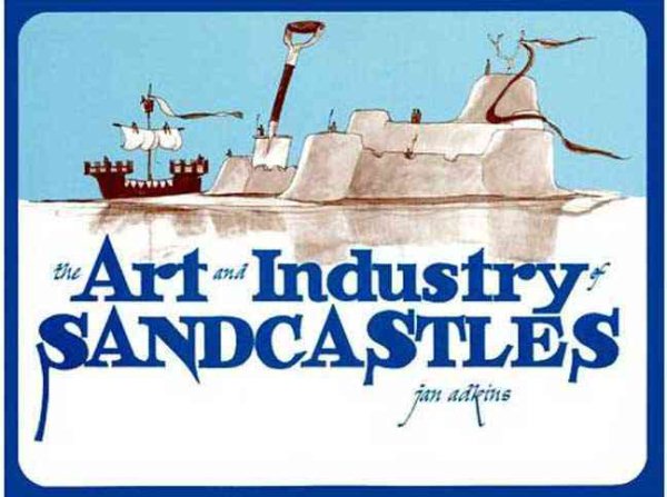 The Art and Industry of Sandcastles cover