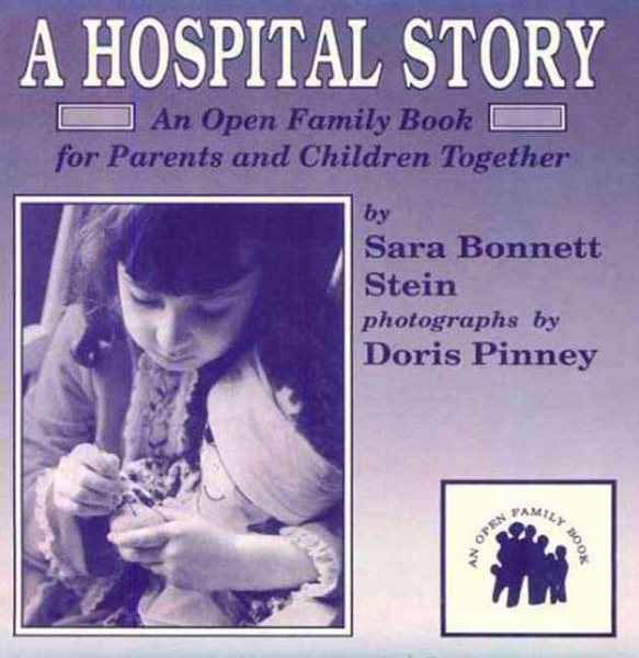 A Hospital Story: An Open Family Book for Parents and Children Together cover