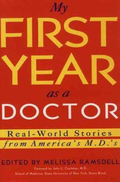 My First Year As a Doctor: Real-World Stories from America's M.D.'s