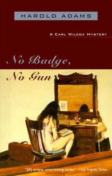 No Badge, No Gun (Carl Wilcox Mystery) cover