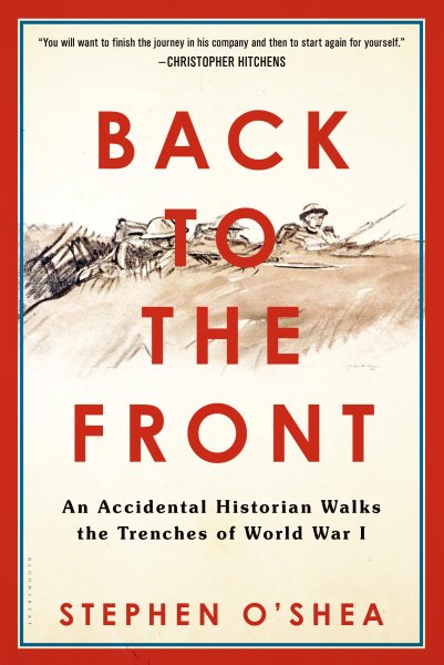 Back to the Front: An Accidental Historian Walks the Trenches of World War 1 cover