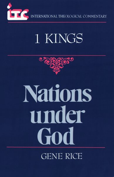 Nations Under God: A Commentary on the Book of 1 Kings (International Theological Commentary)