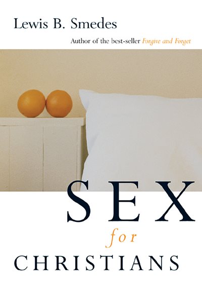 Sex for Christians: The Limits and Liberties of Sexual Living cover