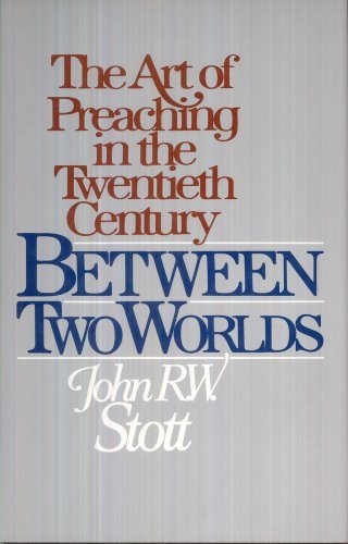 Between Two Worlds: The Art of Preaching in the Twentieth Century cover