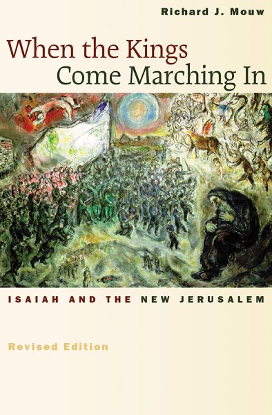 When the Kings Come Marching In: Isaiah and the New Jerusalem cover