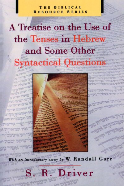 A Treatise on the Use of the Tenses in Hebrew and Some Other Syntactical Questions (The Biblical Resource Series) cover