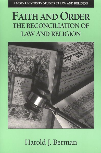 Faith and Order : The Reconciliation of Law and Religion (Emory University Studies in Law and Religion) cover