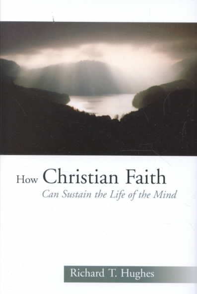 How Christian Faith Can Sustain the Life of the Mind cover