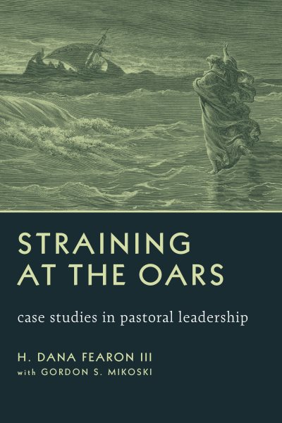 Straining at the Oars: Case Studies in Pastoral Leadership cover