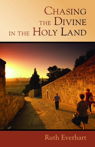 Chasing the Divine in the Holy Land cover