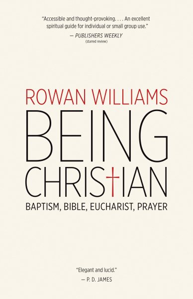 Being Christian: Baptism, Bible, Eucharist, Prayer cover