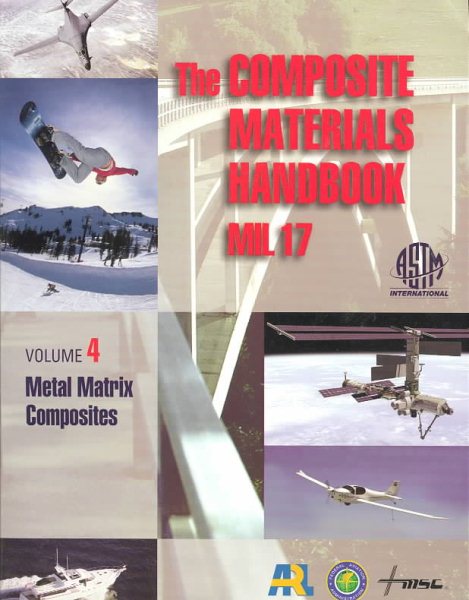 Mil 17 the Composite Materials Handbook: Polymer Matrix Composites Metal Matrix Composites