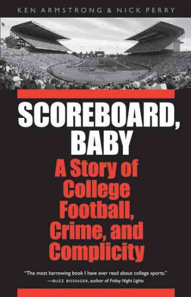 Scoreboard, Baby: A Story of College Football, Crime, and Complicity cover