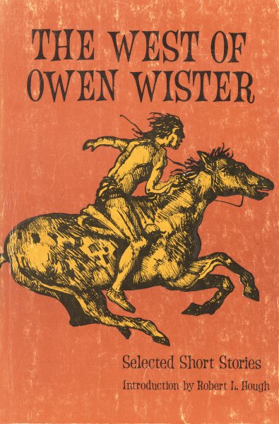 The West of Owen Wister: Selected Short Stores (Bison Book S)