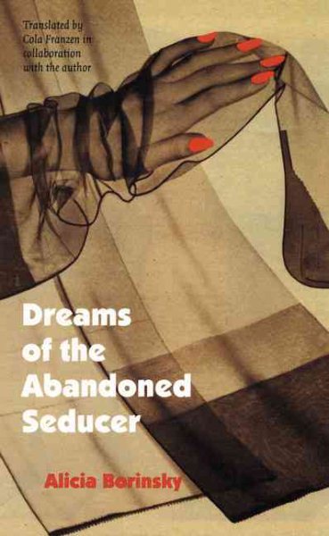 Dreams of the Abandoned Seducer: Vaudeville Novel (Latin American Women Writers)