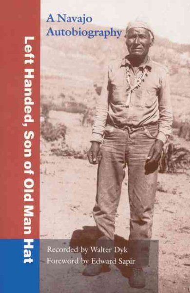 Left Handed, Son of Old Man Hat: A Navaho Autobiography
