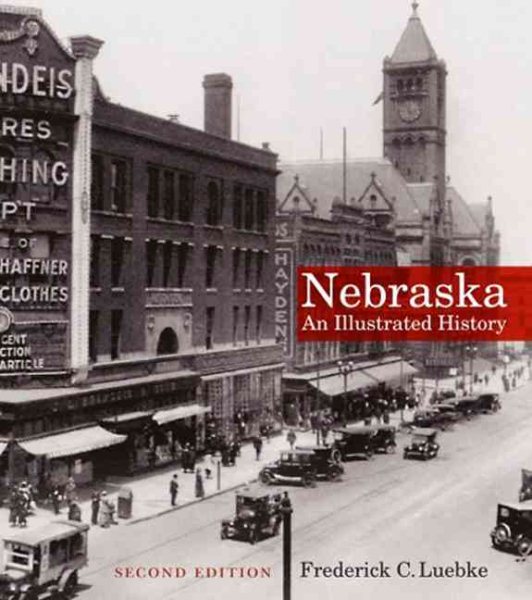 Nebraska: An Illustrated History, Second Edition (Great Plains Photography) cover