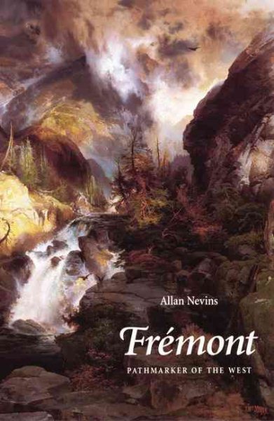 Frémont: Pathmarker of the West
