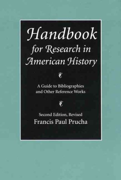 Handbook for Research in American History: A Guide to Bibliographies and Other Reference Works (Second Edition Revised)