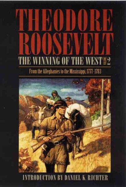 The Winning of the West, Volume 2: From the Alleghanies to the Mississippi, 1777-1783 cover