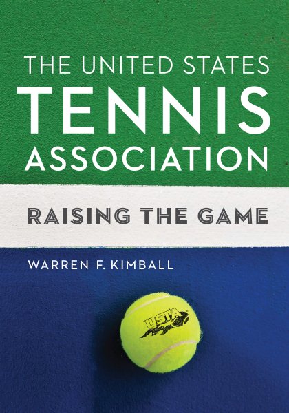The United States Tennis Association: Raising the Game cover