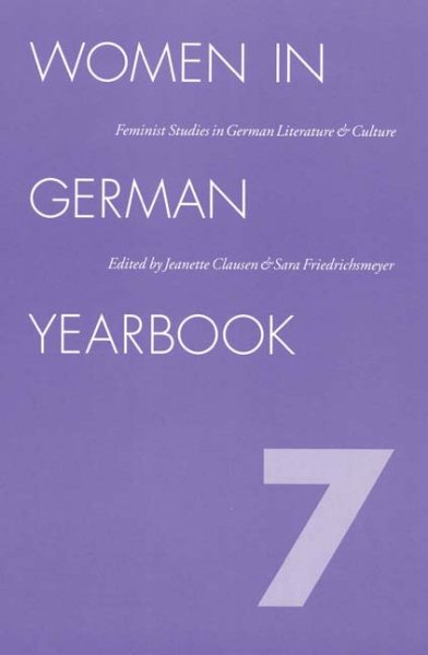 Women in German Yearbook 7: Feminist Studies in German Literature & Culture