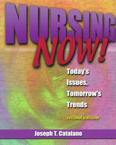 Nursing Now: Today's Issues, Tomorrow's Trends cover