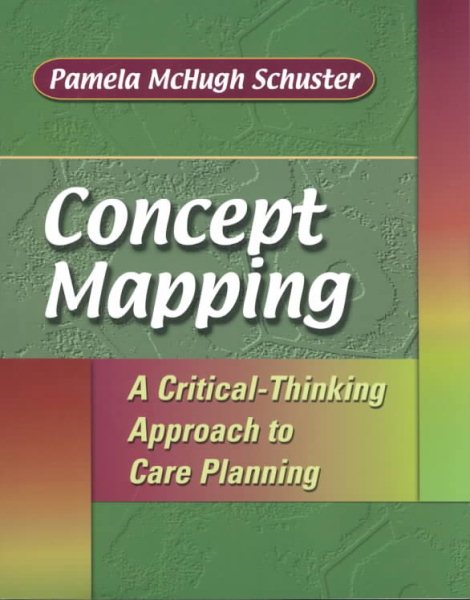 Concept Mapping: A Critical-Thinking Approach to Care Planning cover
