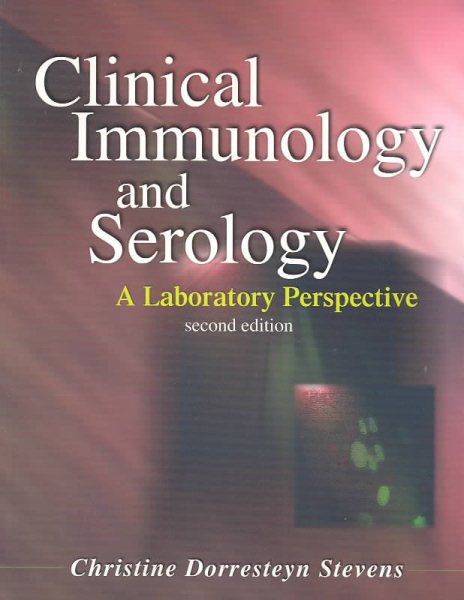 Clinical Immunology and Serology: A Laboratory Perspective (CLINICAL IMMUNOLOGY AND SEROLOGY (STEVENS)) cover