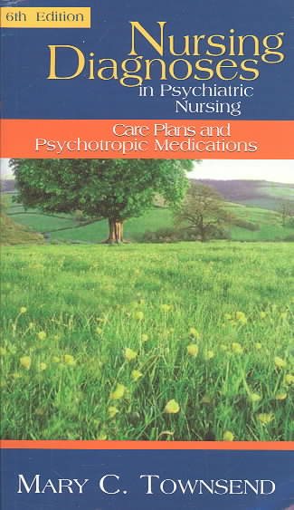 Nursing Diagnoses in Psychiatric Nursing: Care Plans and Psychotropic Medications (Townsend, Nursing Diagnoses in Psychiatric Nursing) cover