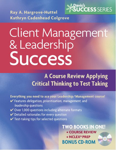 Client Management and Leadership Success: A Course Review Applying Critical thinking to Test taking (Davis's Success) cover