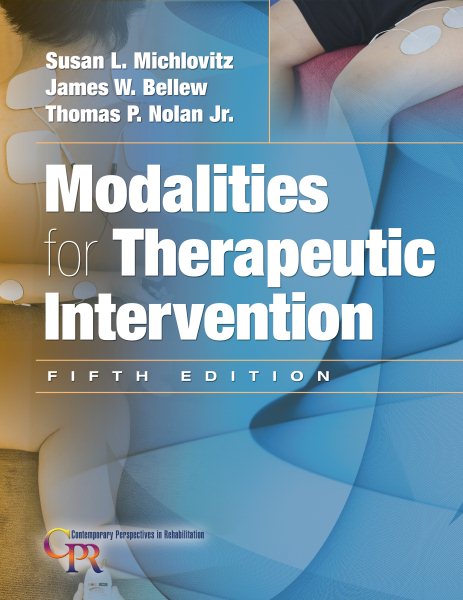 Michlovitz's Modalities for Therapeutic Intervention (Contemporary Perspectives in Rehabilitation) cover