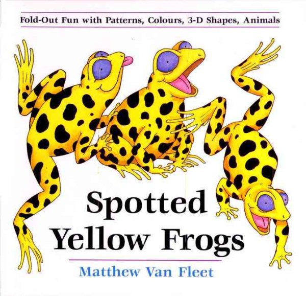 Spotted Yellow Frogs: Fold-out Fun with Patterns, Colors, 3-D Shapes, Animals cover