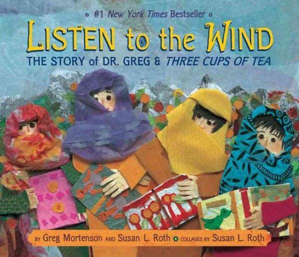 Listen to the Wind: The Story of Dr. Greg & Three Cups of Tea (Rise and Shine)