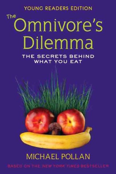 The Omnivore's Dilemma: The Secrets Behind What You Eat, Young Readers Edition cover