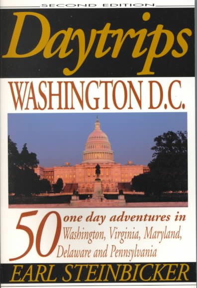 Daytrips Washington D.C.: 50 one day adventures in Washington, Virginia, Maryland, Delaware and Pennsylvania cover
