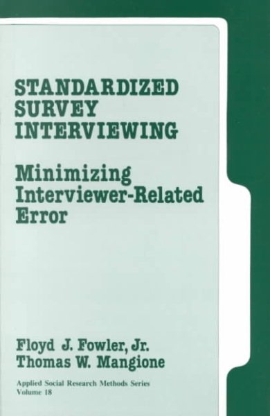 Standardized Survey Interviewing: Minimizing Interviewer-Related Error (Applied Social Research Methods)