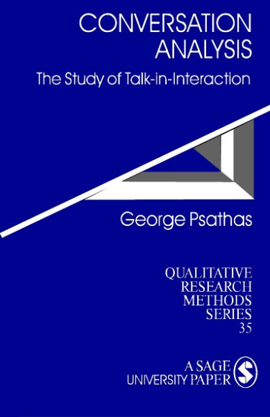 Conversation Analysis: The Study of Talk-in-Interaction (Qualitative Research Methods)