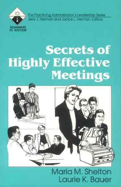 Secrets of Highly Effective Meetings (Roadmaps to Success)
