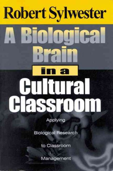 A Biological Brain in a Cultural Classroom: Applying Biological Research to Classroom Management