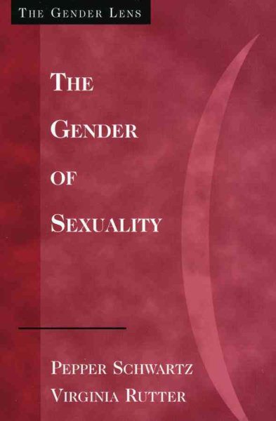 The Gender of Sexuality: Exploring Sexual Possibilities (Gender Lens Series)
