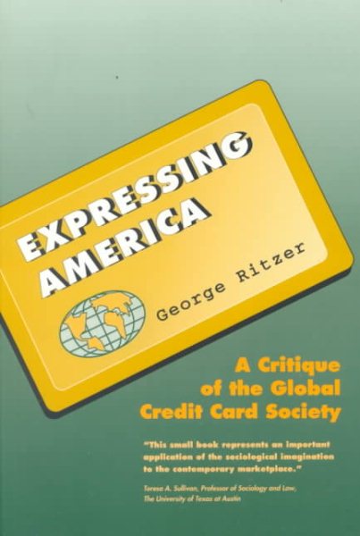 Expressing America: A Critique of the Global Credit Card Society (Sociology for a New Century)