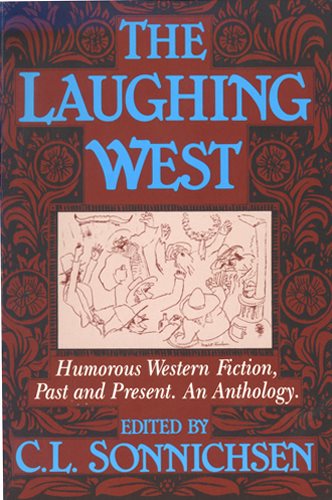 The Laughing West: Humorous Western Fiction, Past and Present (Humorous Western Fiction, Past and Present: An Anthology) cover
