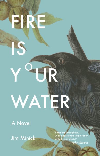 Fire Is Your Water: A Novel cover