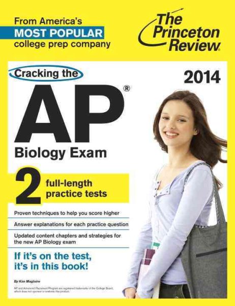 Cracking the AP Biology Exam, 2014 Edition (College Test Preparation)
